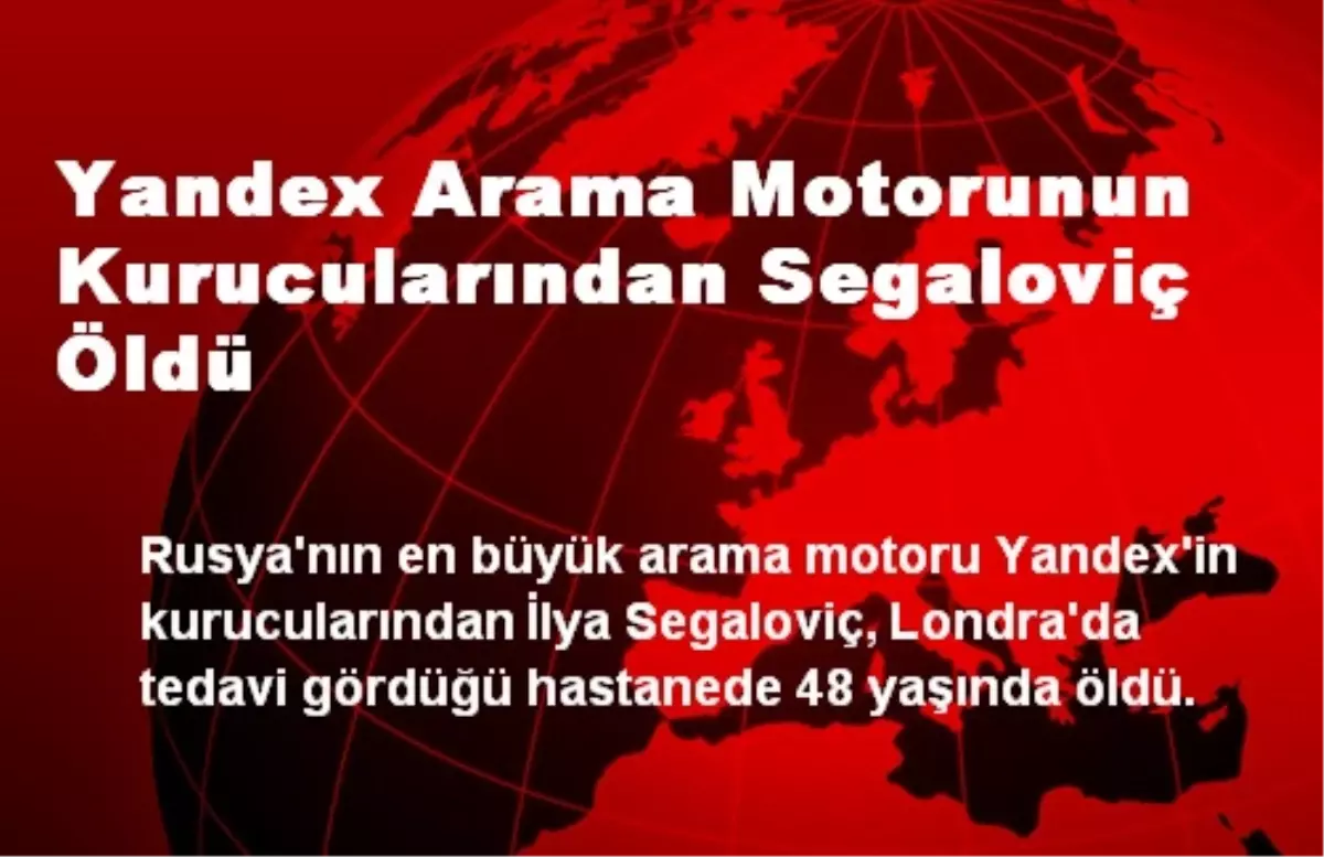 Yandex Arama Motorunun Kurucularından Segaloviç Öldü