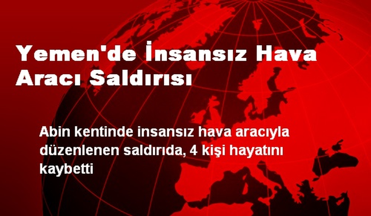 Yemen\'de İnsansız Hava Aracı Saldırısı