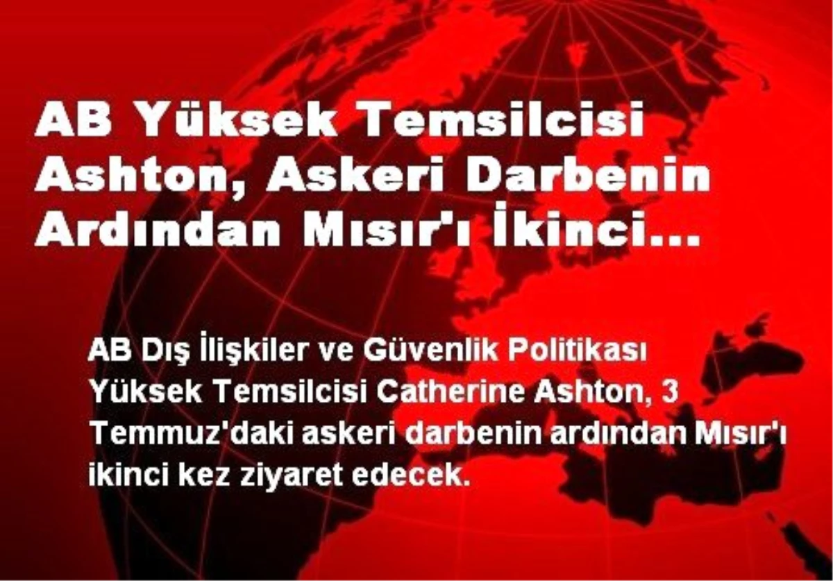 AB Yüksek Temsilcisi Ashton, Mısır\'ı Ziyaret Edecek