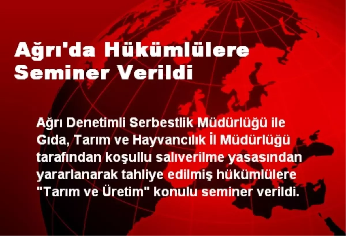 Ağrı\'da Hükümlülere Seminer Verildi