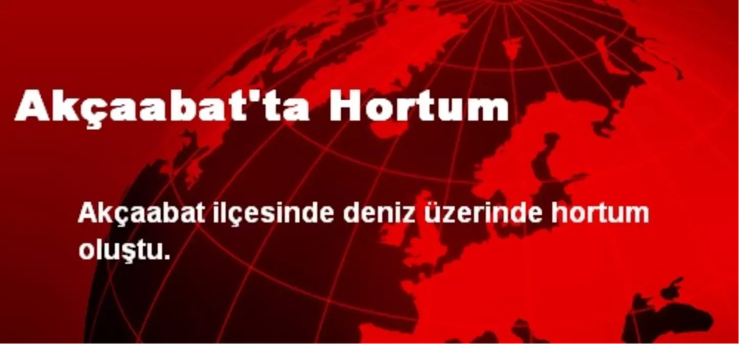 Akçaabat\'ta Hortum