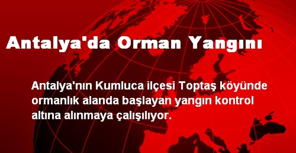 Antalya\'da Orman Yangını