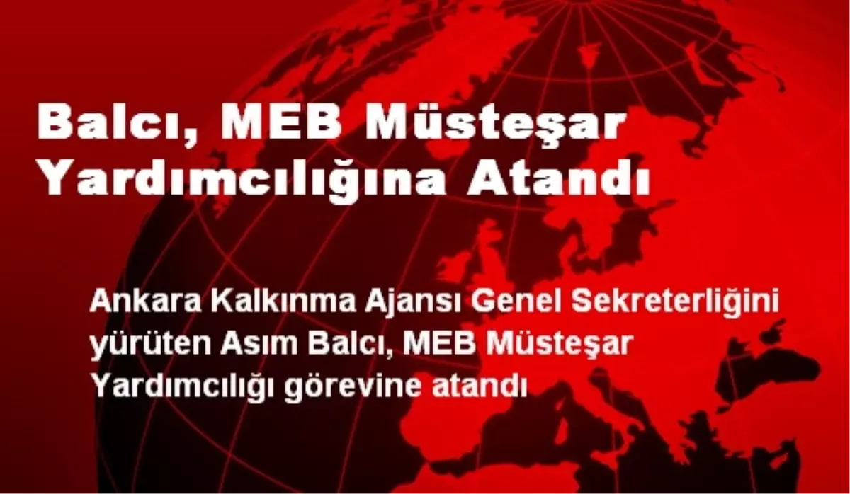 Balcı, MEB Müsteşar Yardımcılığına Atandı