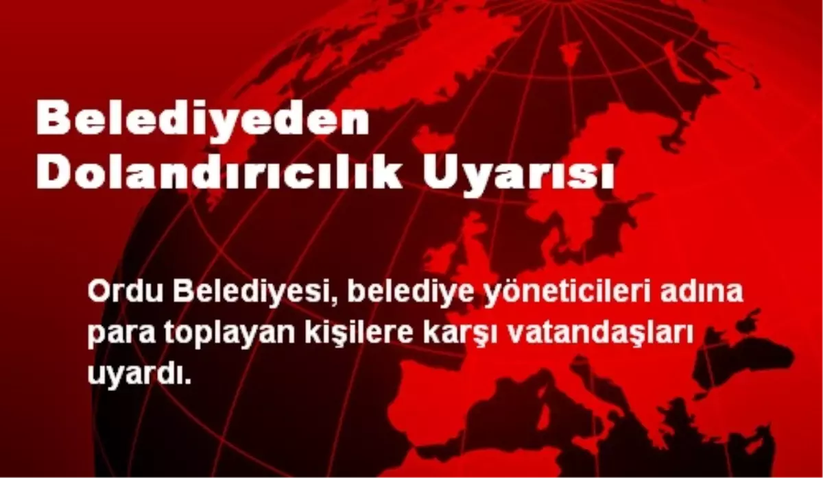 Belediyeden Dolandırıcılık Uyarısı