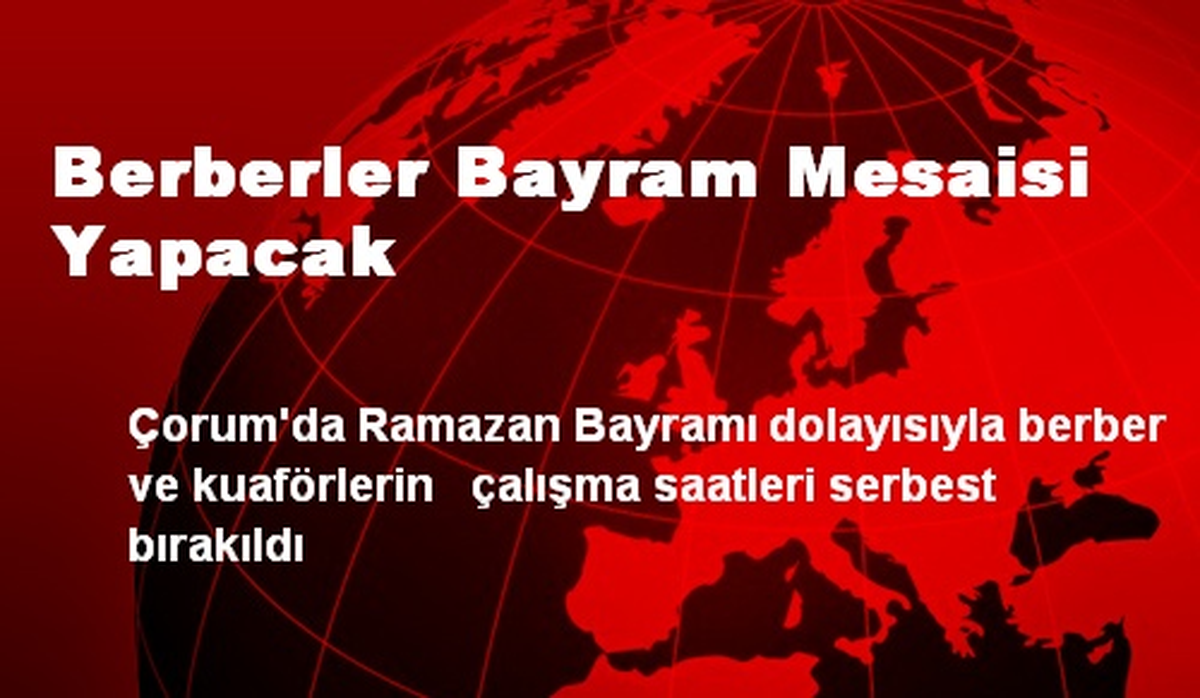 Berberler Bayram Mesaisi Yapacak