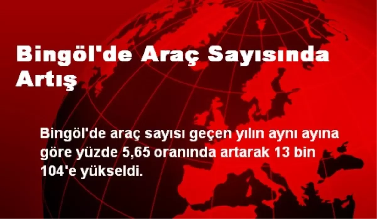 Bingöl\'de Araç Sayısında Artış