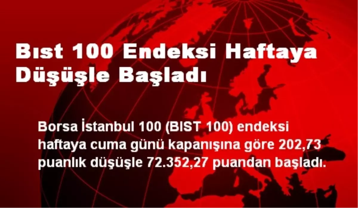 BIST 100 Endeksi Haftaya Düşüşle Başladı