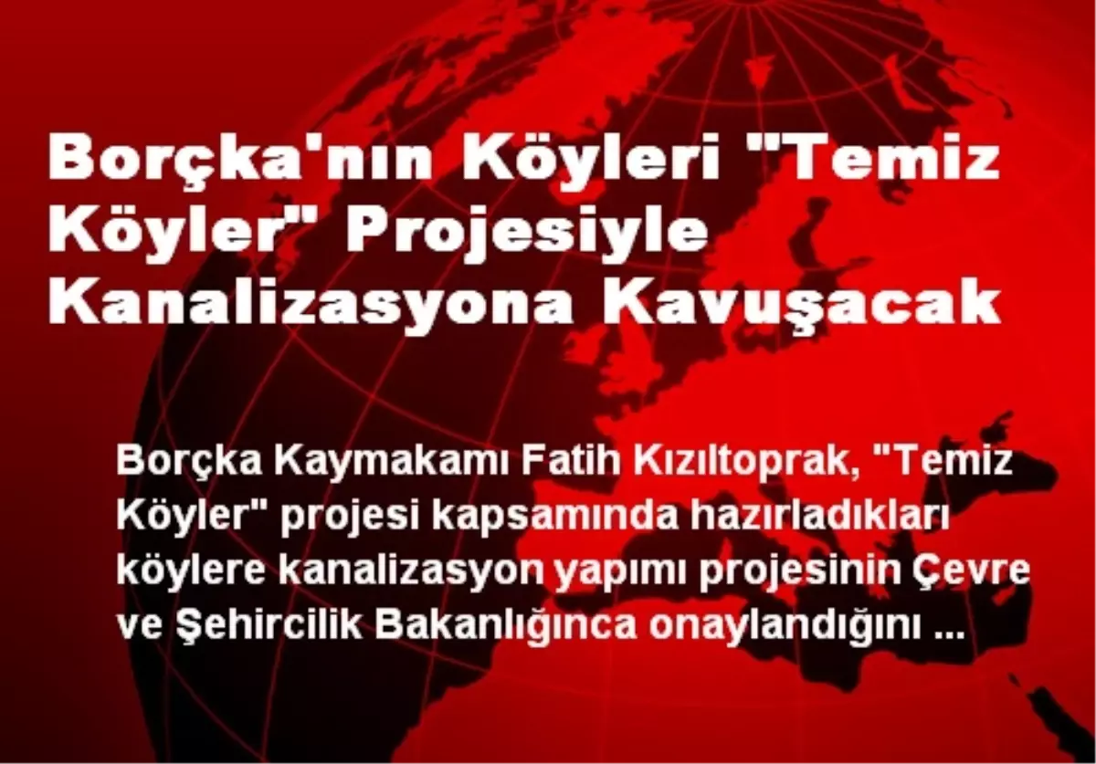 Borçka\'nın Köyleri "Temiz Köyler" Projesiyle Kanalizasyona Kavuşacak