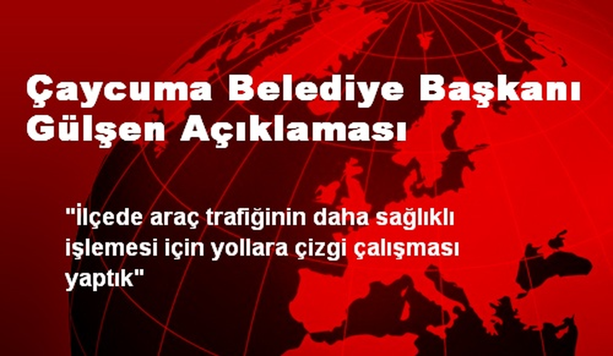 Çaycuma Belediye Başkanı Gülşen Açıklaması