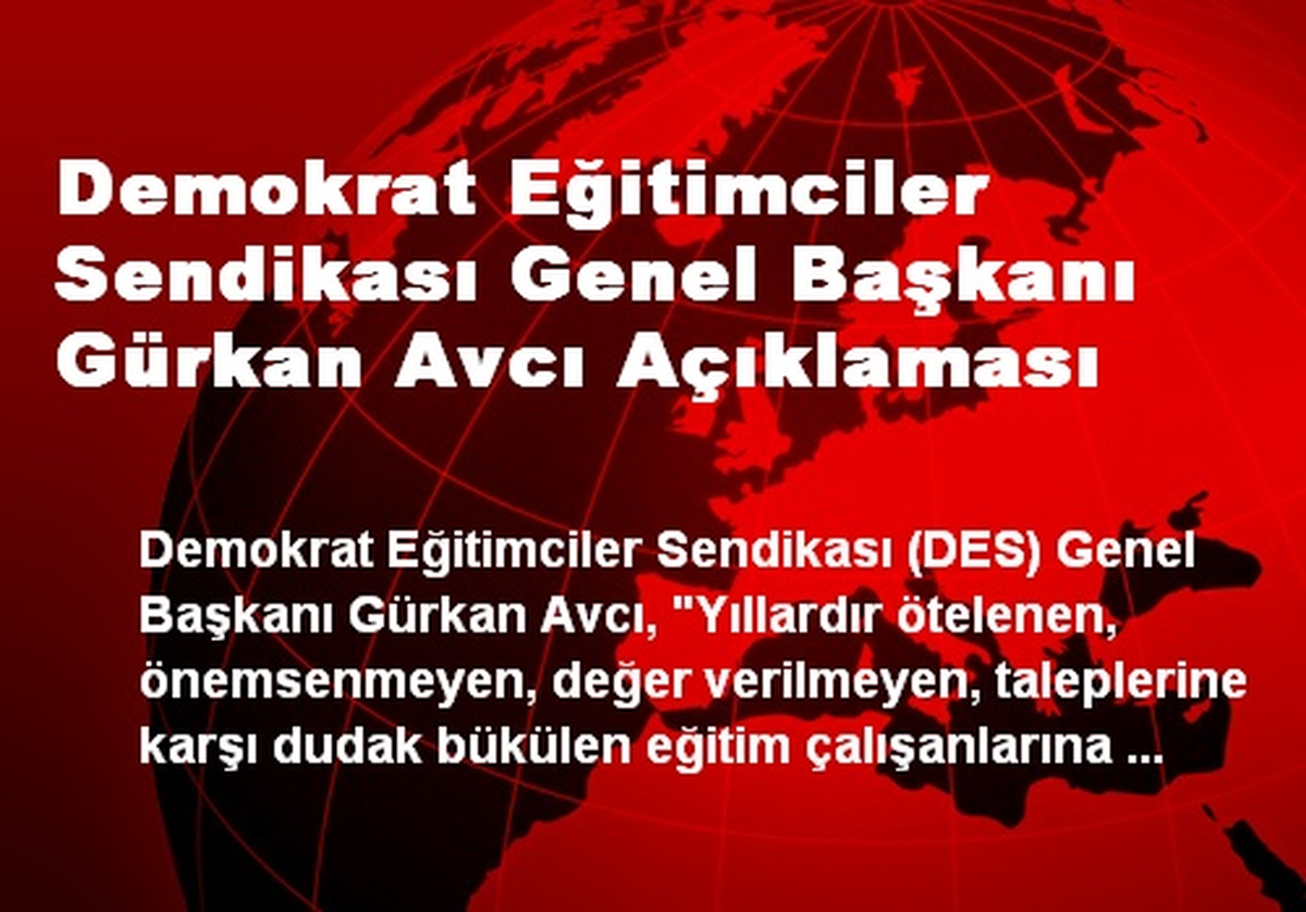 Demokrat Eğitimciler Sendikası Genel Başkanı Gürkan Avcı Açıklaması