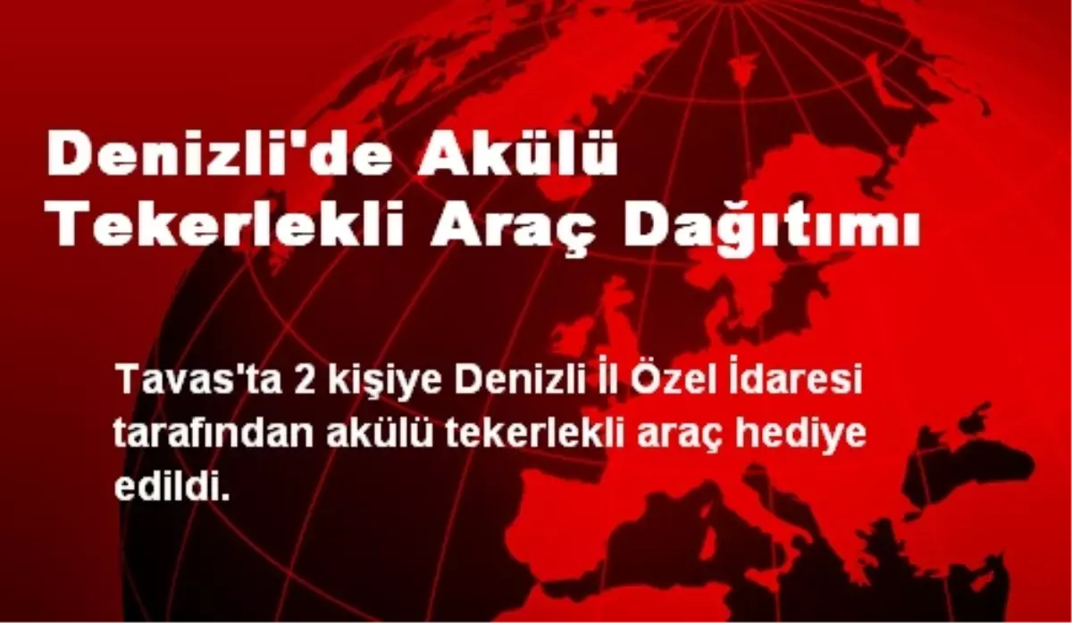 Denizli\'de Akülü Tekerlekli Araç Dağıtımı