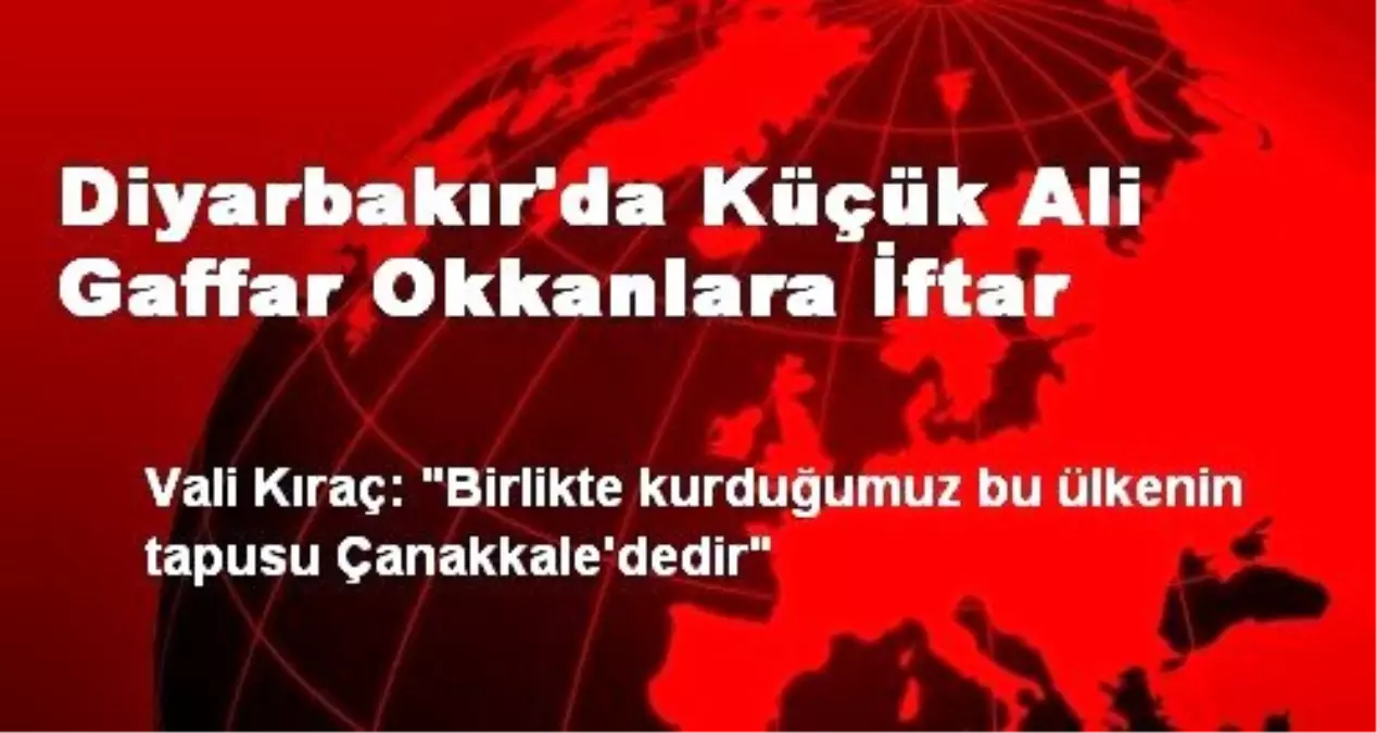 Diyarbakır\'da Küçük Ali Gaffar Okkanlara İftar