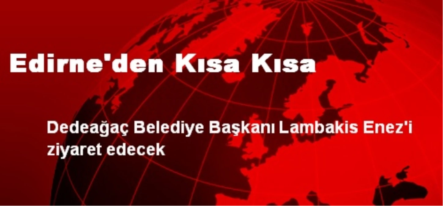 Edirne\'den Kısa Kısa