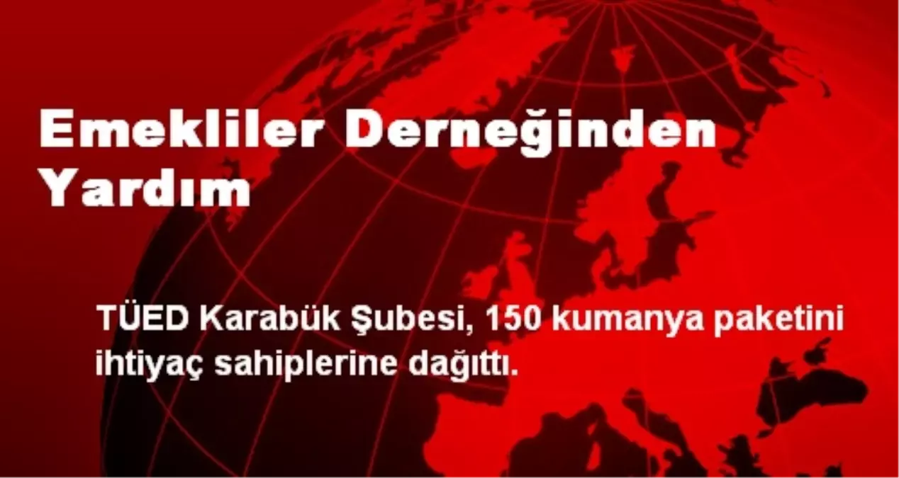 Emekliler Derneğinden Yardım