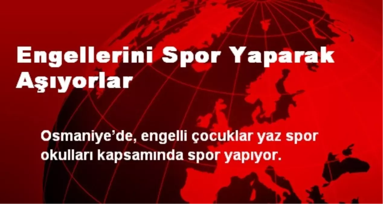 Engellerini Spor Yaparak Aşıyorlar