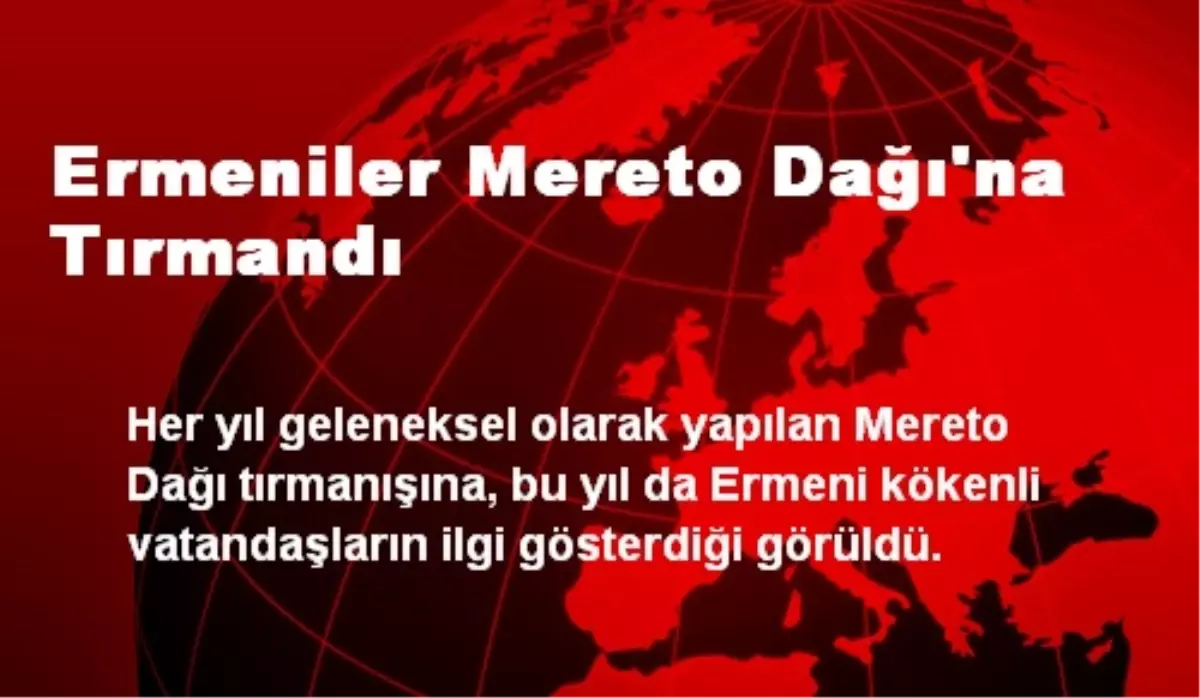 Ermeniler Mereto Dağı\'na Tırmandı