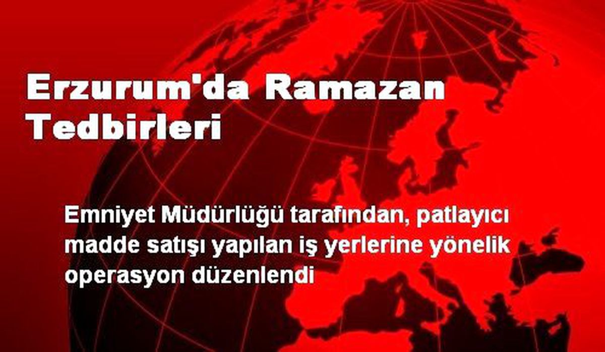 Erzurum\'da Ramazan Tedbirleri