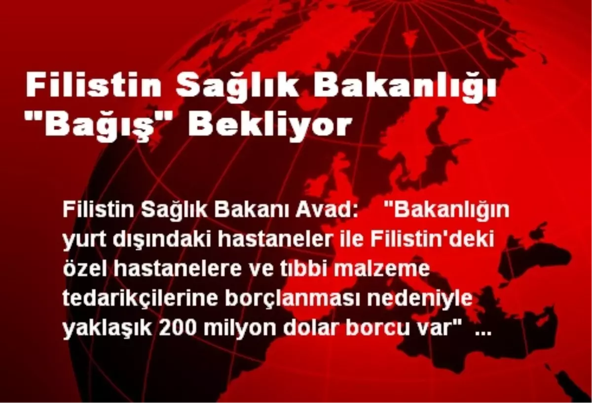 Filistin Sağlık Bakanlığı "Bağış" Bekliyor