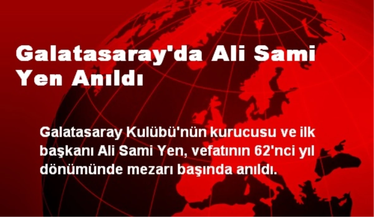 Galatasaray\'da Ali Sami Yen Anıldı