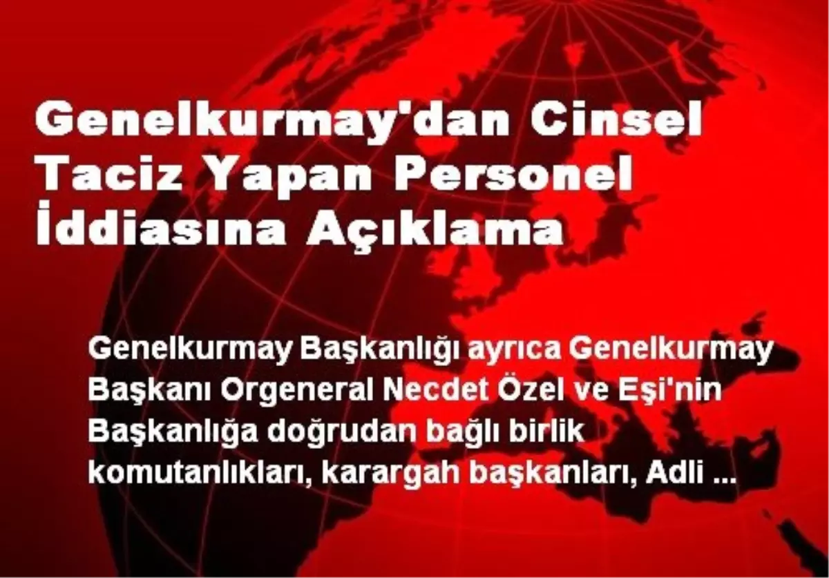 Genelkurmay\'dan Cinsel Taciz Yapan Personel İddiasına Açıklama 