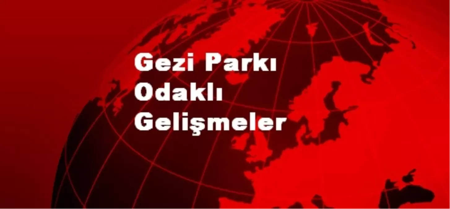 Gezi Parkı Odaklı Gelişmeler