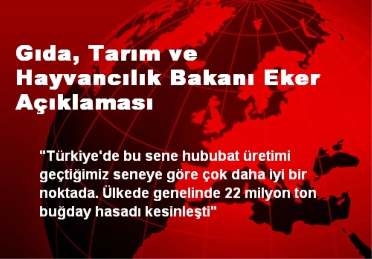 Gıda, Tarım ve Hayvancılık Bakanı Eker Açıklaması