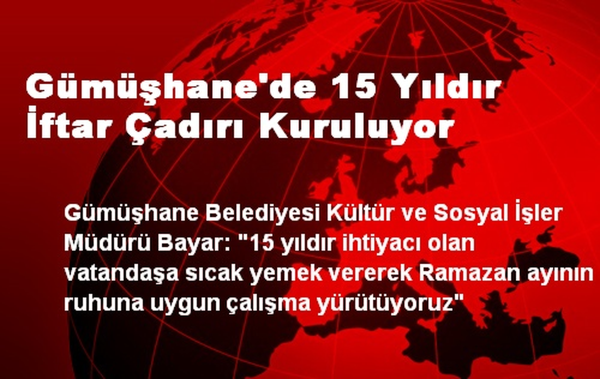 Gümüşhane\'de 15 Yıldır İftar Çadırı Kuruluyor