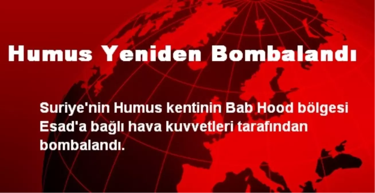 Humus Yeniden Bombalandı