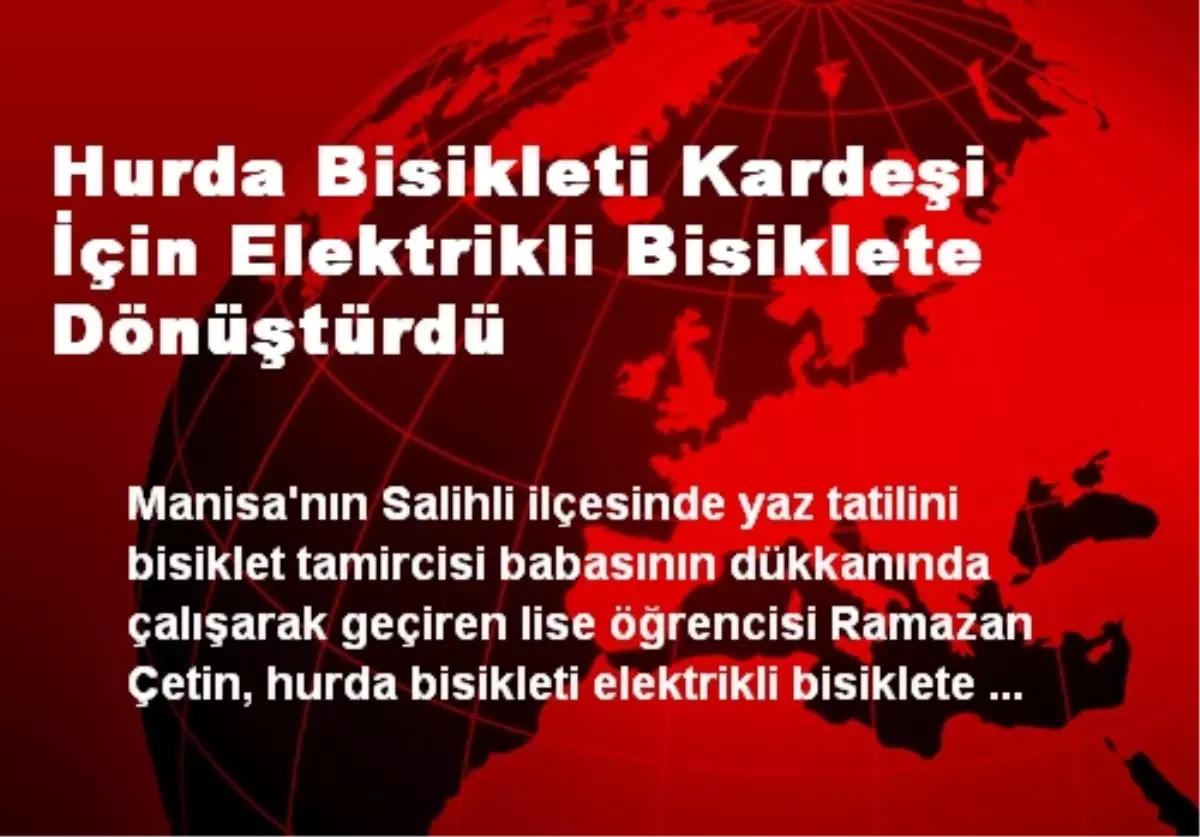 Hurda Bisikleti Kardeşi İçin Elektrikli Bisiklete Dönüştürdü