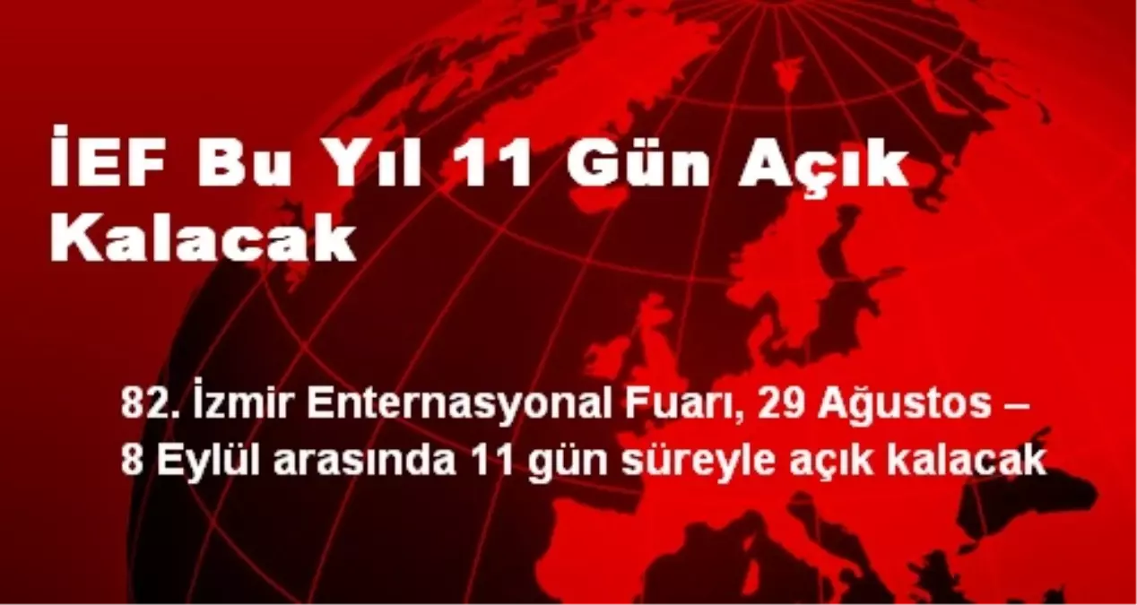 İEF Bu Yıl 11 Gün Açık Kalacak