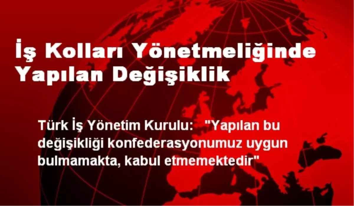 İş Kolları Yönetmeliğinde Değişiklik Yapıldı