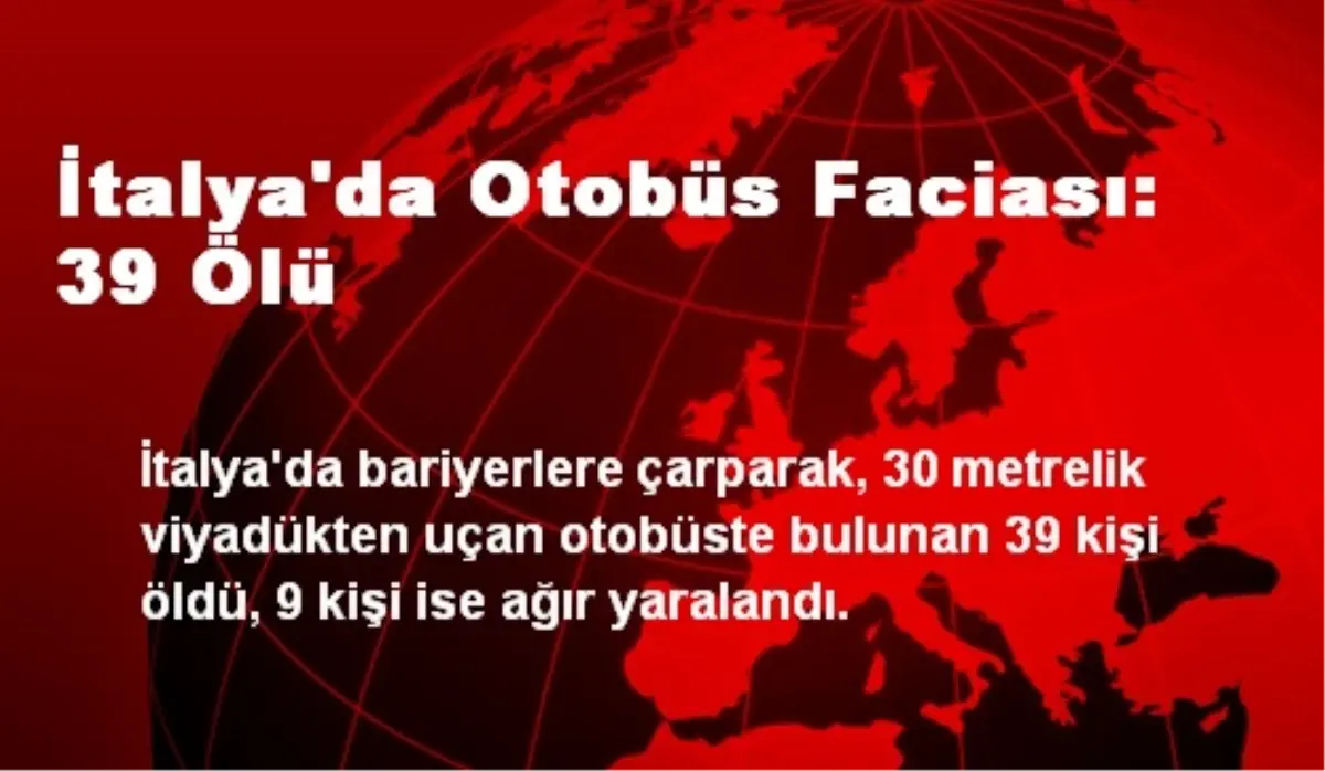 İtalya\'da Otobüs Faciası: 39 Ölü