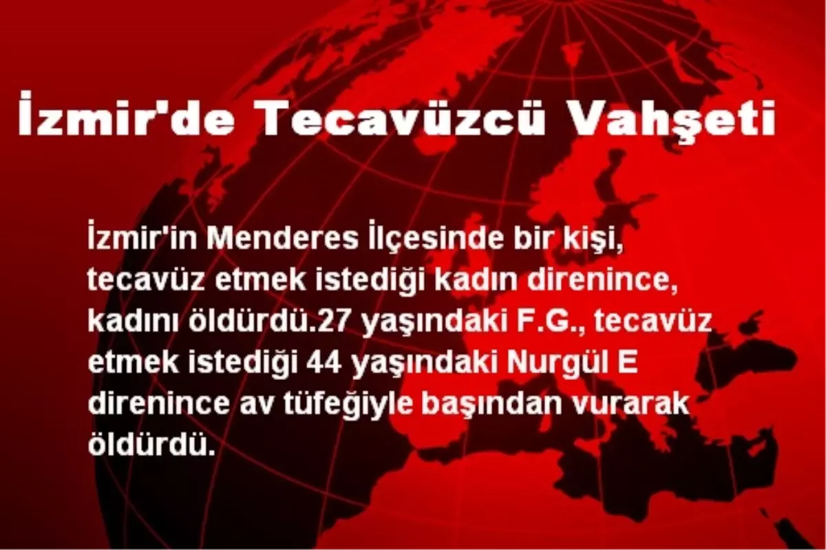 İzmir\'de Tecavüzcü Vahşeti