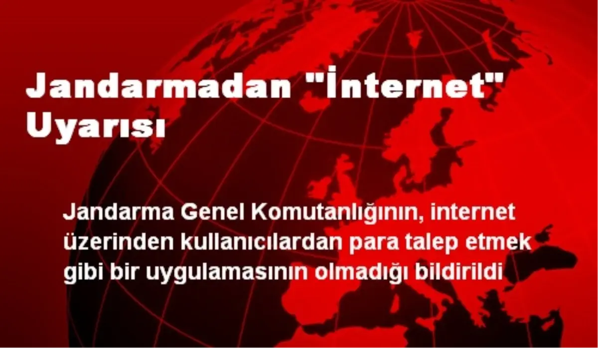 Jandarmadan "İnternet Dolandırıcıları" Konusunda Uyardı