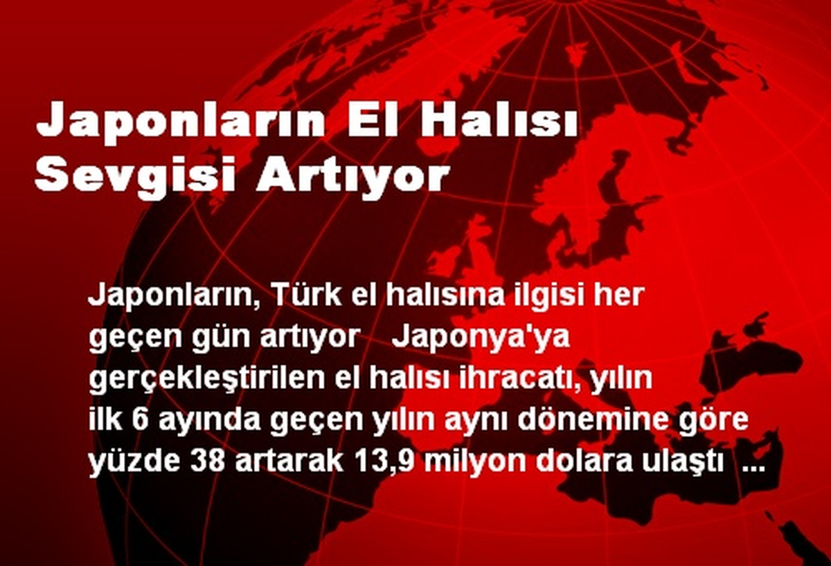 Japonların El Halısı Sevgisi Artıyor