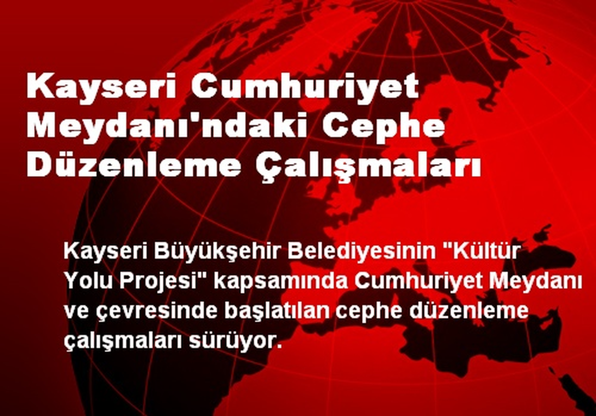 Kayseri Cumhuriyet Meydanı Düzenleniyor