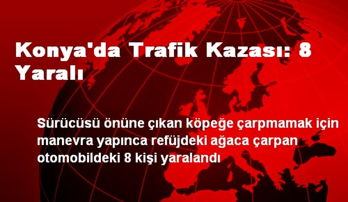Konya\'da Trafik Kazası: 8 Yaralı