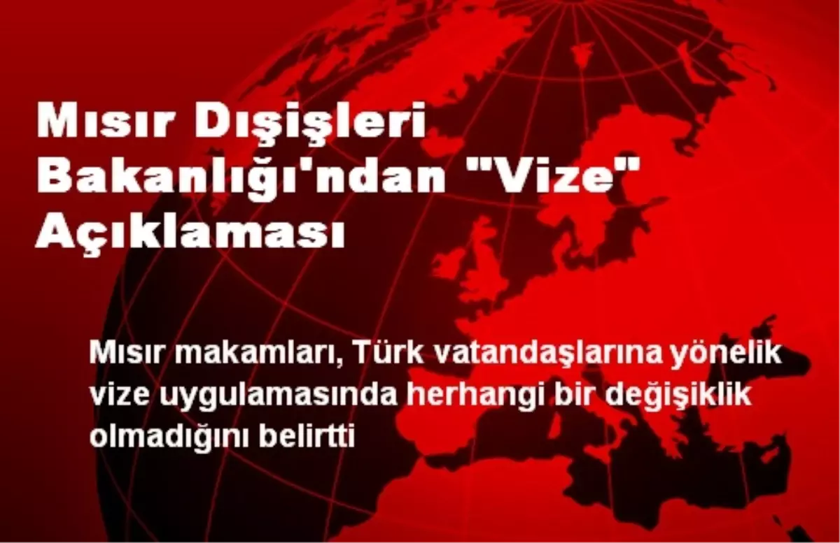 Mısır Dışişleri Bakanlığı \'Vizede Değişiklik Yok\' Dedi