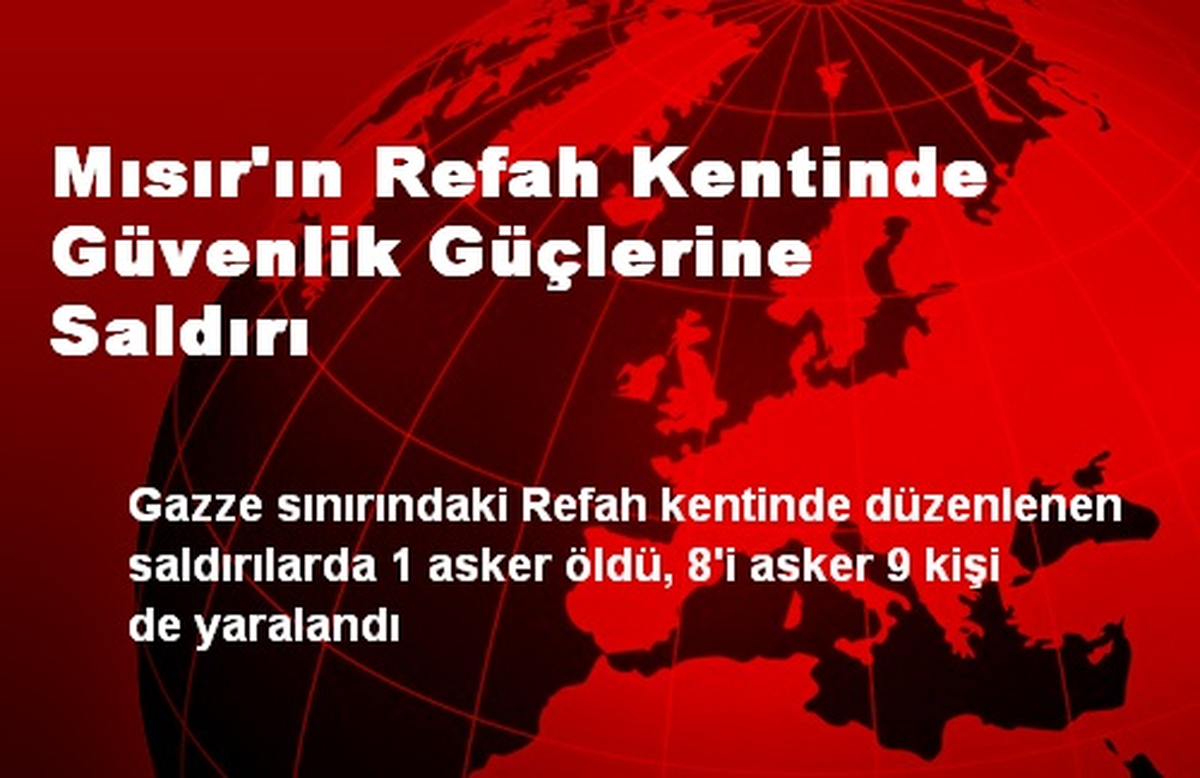 Mısır\'ın Refah Şehrinde Güvenlik Güçlerine Saldırıldı