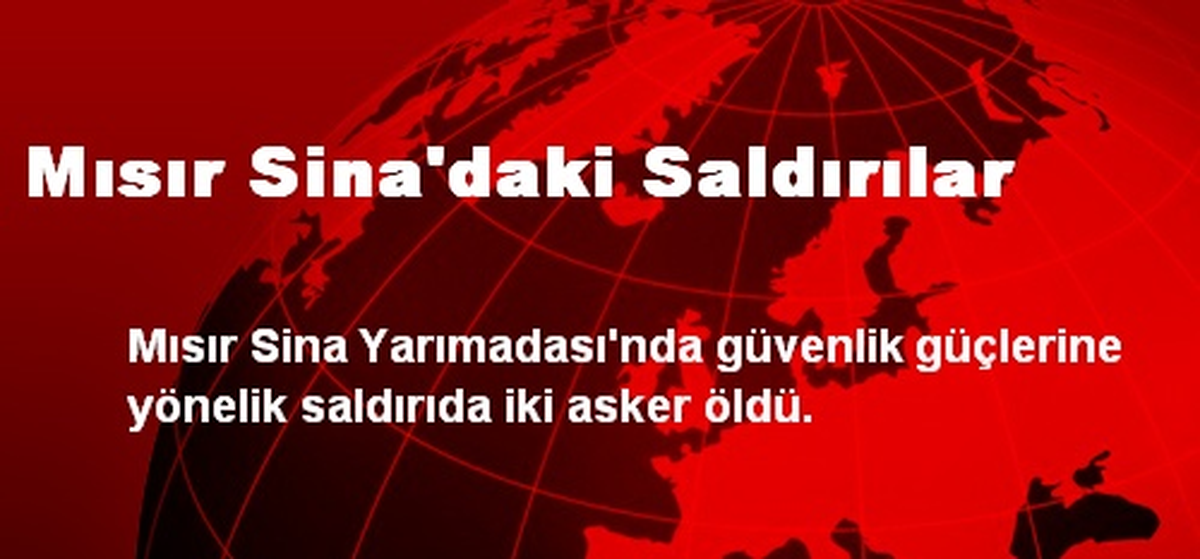 Mısır Sina\'daki Saldırılar