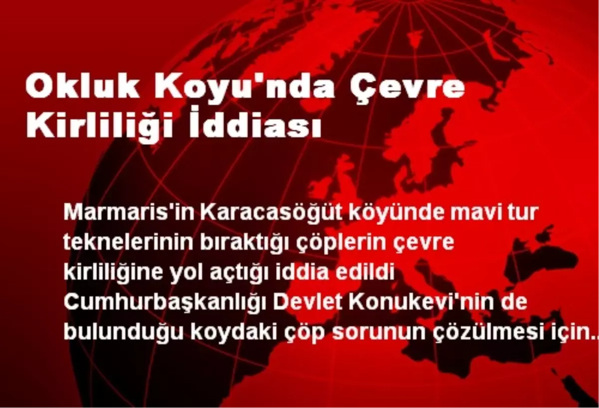 Okluk Koyu\'nda Çevre Kirliliği İddiası