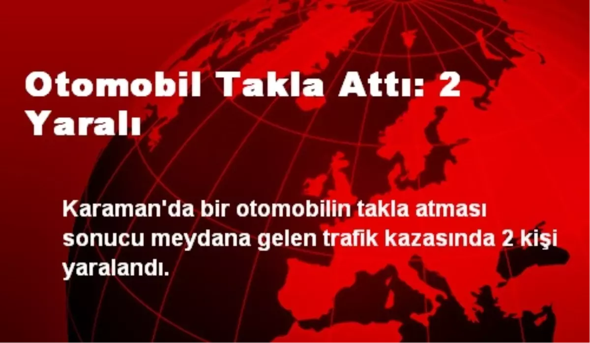 Otomobil Takla Attı: 2 Yaralı