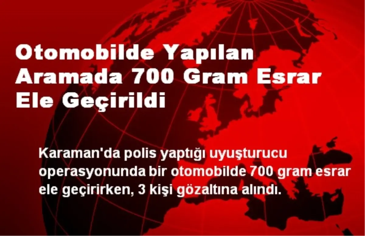 Otomobilde Yapılan Aramada 700 Gram Esrar Ele Geçirildi