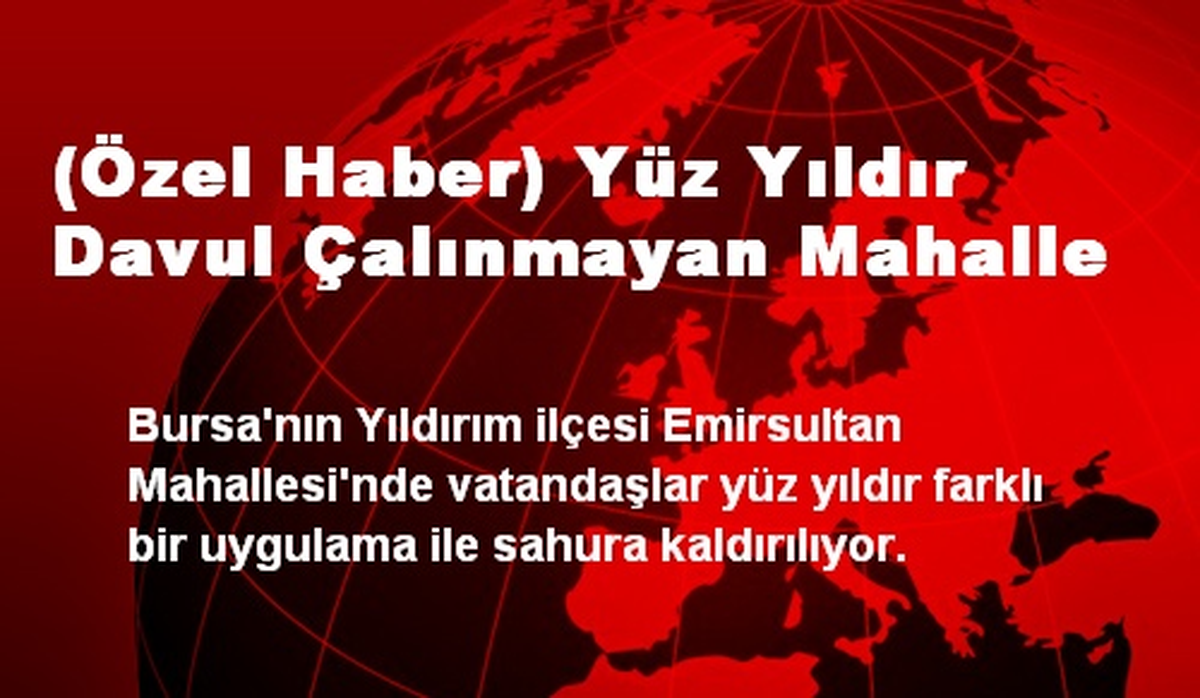 (Özel Haber) Yüz Yıldır Davul Çalınmayan Mahalle