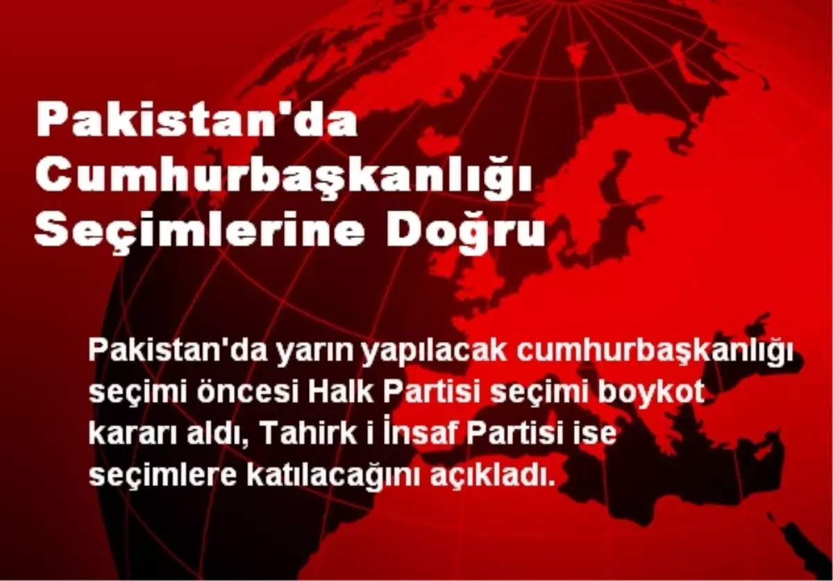 Pakistan\'da Cumhurbaşkanlığı Seçimlerine Doğru