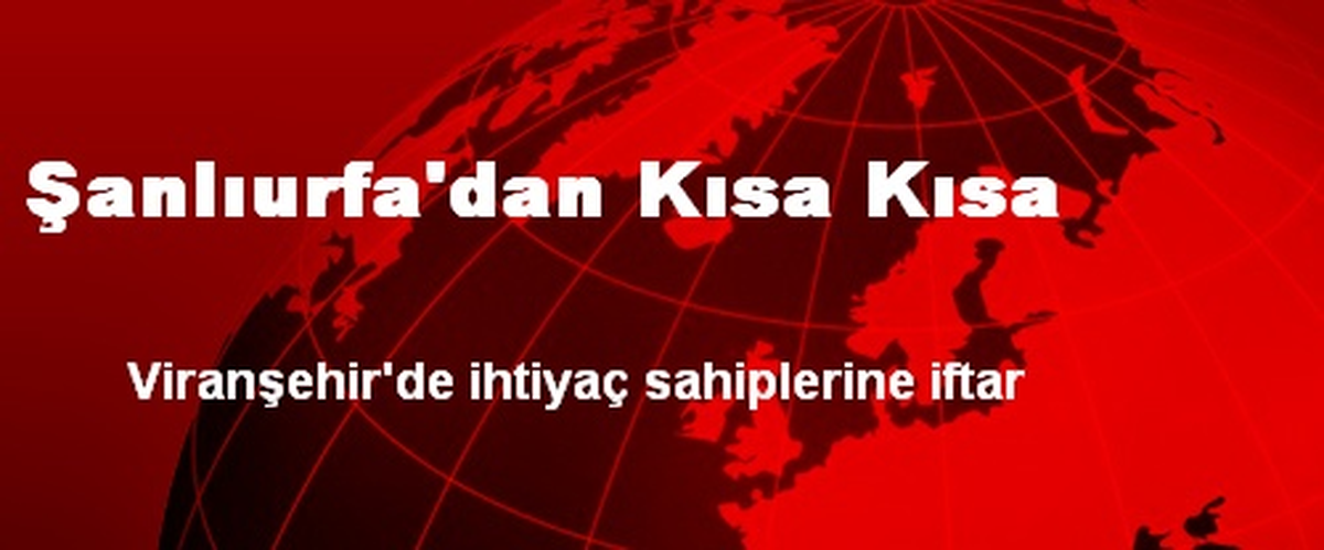 Şanlıurfa\'dan Kısa Kısa