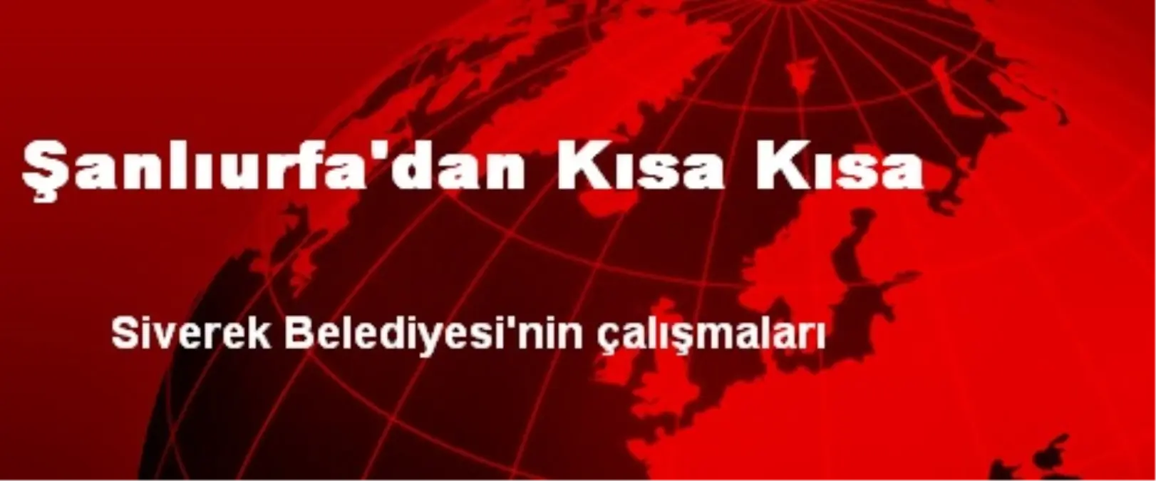 Şanlıurfa\'dan Kısa Kısa