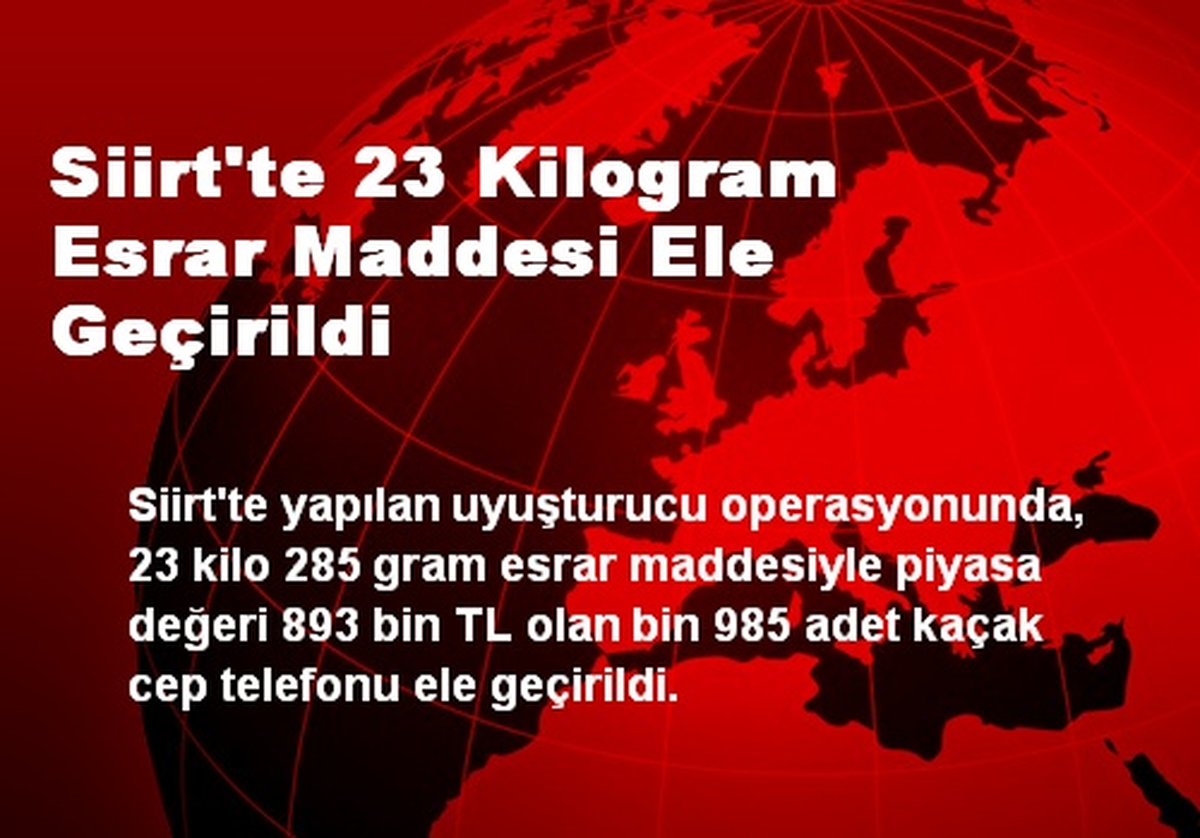Siirt\'te 23 Kilogram Esrar Maddesi Ele Geçirildi