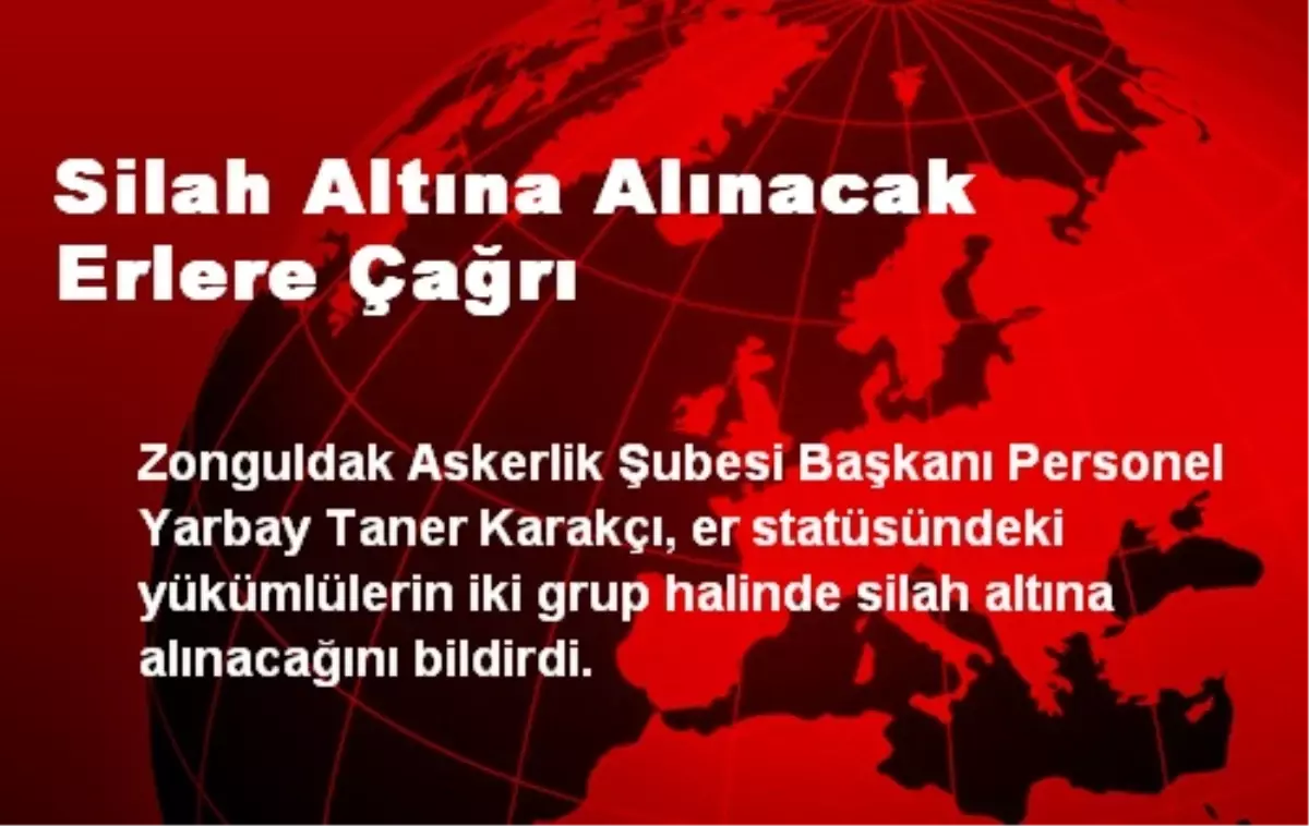 Silah Altına Alınacak Erlere Çağrı