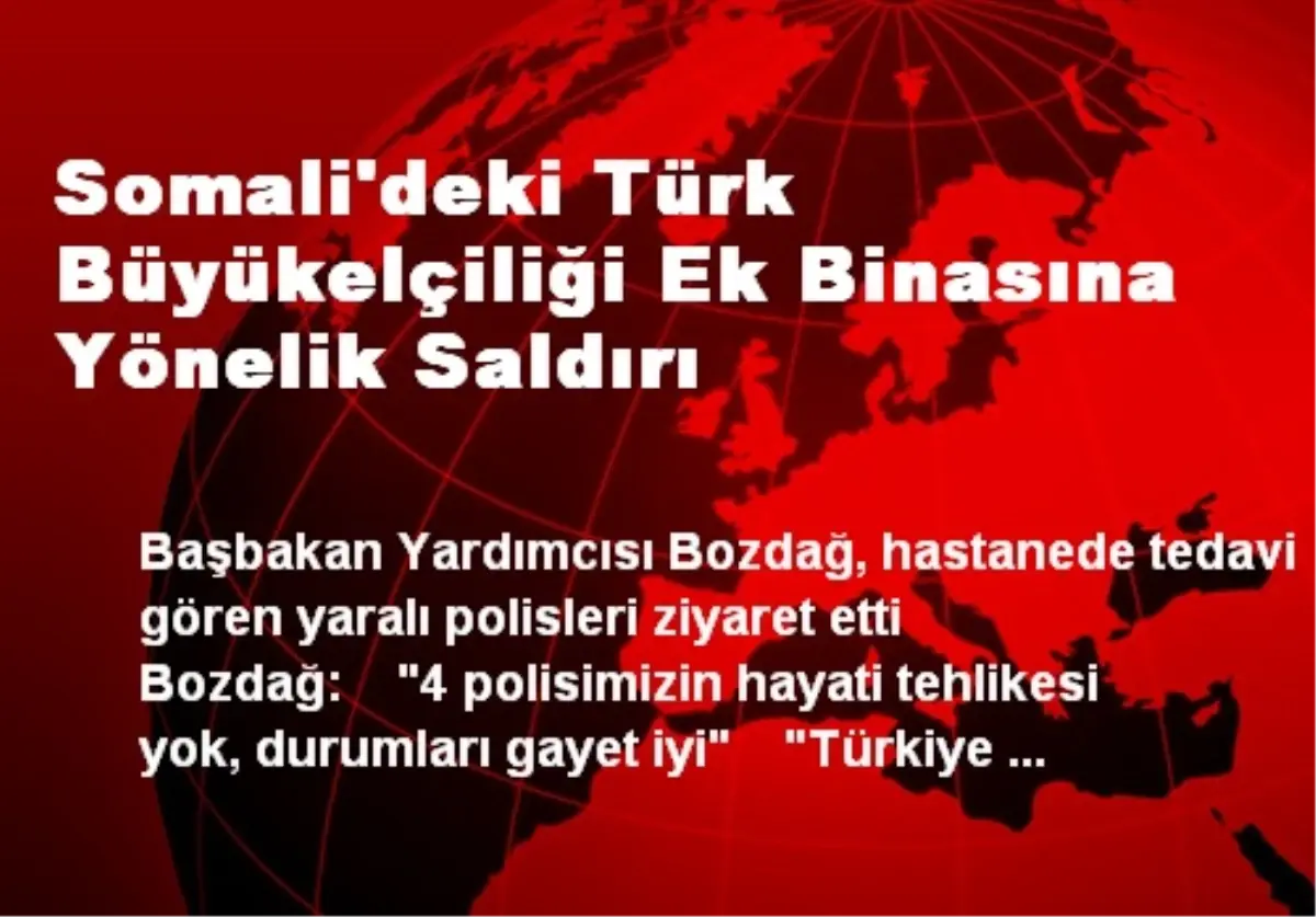 Somali\'deki Türk Büyükelçiliği Ek Binasına Yönelik Saldırı